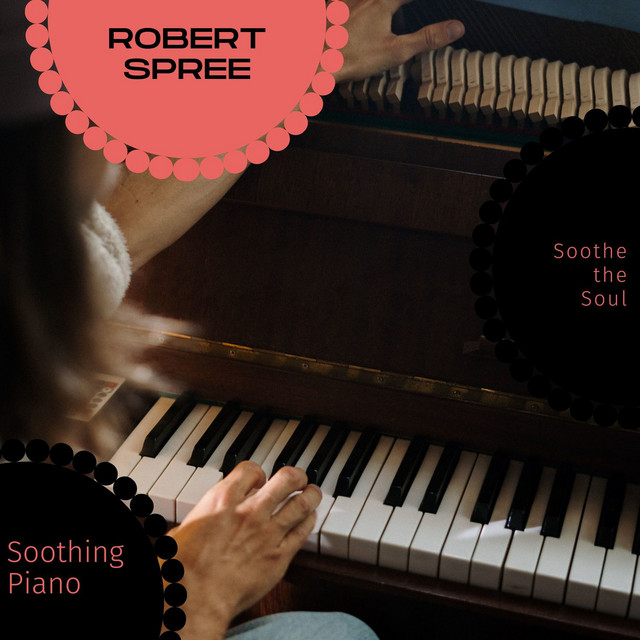Soothing Piano - Soothe The Soul cover art
