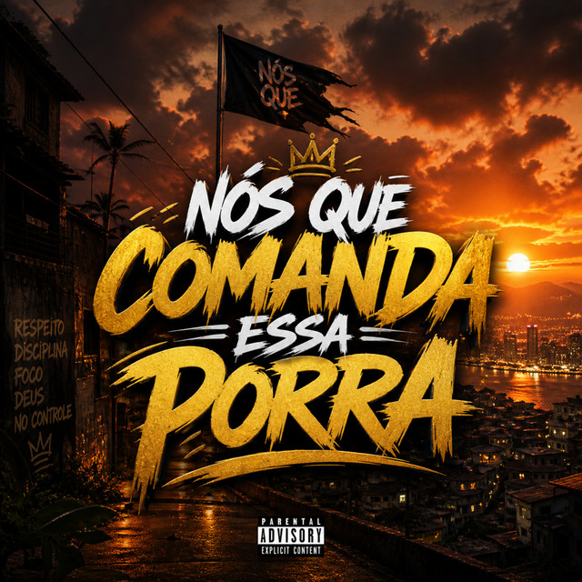 NÓS QUE COMANDA ESSA PORRA