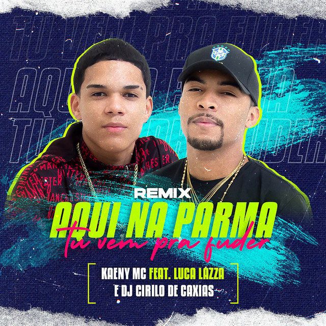 Aqui Na Parma Tu Vem Pra Fuder - Luca Lazza Remix