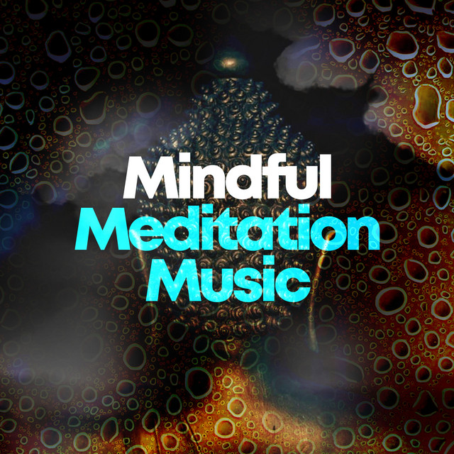 Mindful Meditation Music ! ! ! ! - Album by Relax Meditate Sleep | Spotify