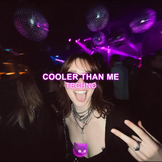 Cooler Than Me - Hyper-Techno