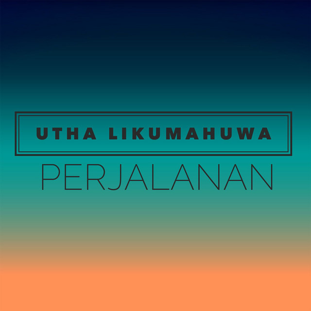 Perjalanan by Utha Likumahuwa