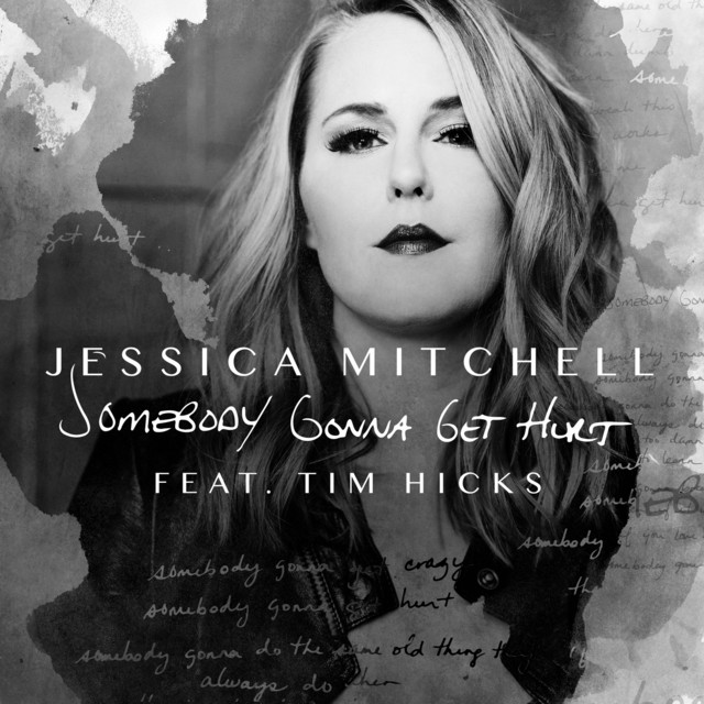Somebody Gonna Get Hurt Radio Version Song By Jessica Mitchell Tim Hicks Spotify
