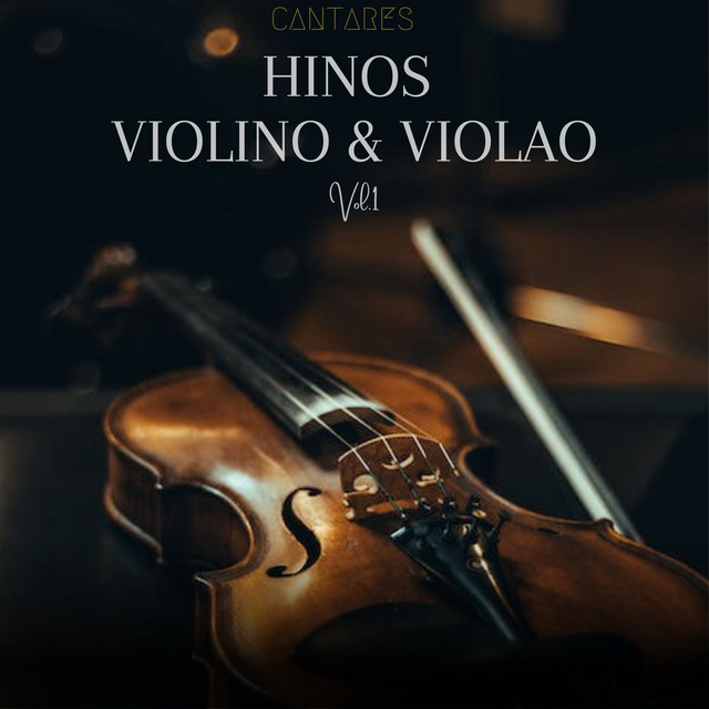 Hinos Violino Violão Vol 1 Album By Cantares Ccb Spotify