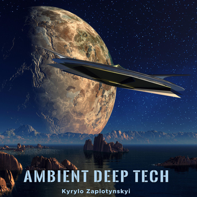 Cover art: Ambient Deep Tech — Kyrylo Zaplotynskyi