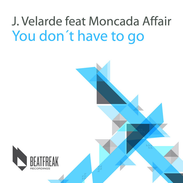 You Don't Have to Go (feat. Moncada Affair) - Single cover art