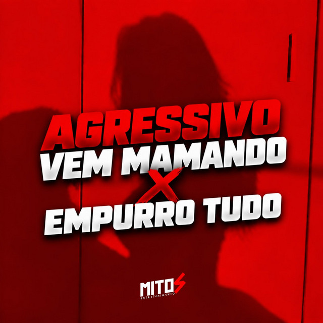 Agressivo Vem Mamando X Empurro Tudo
