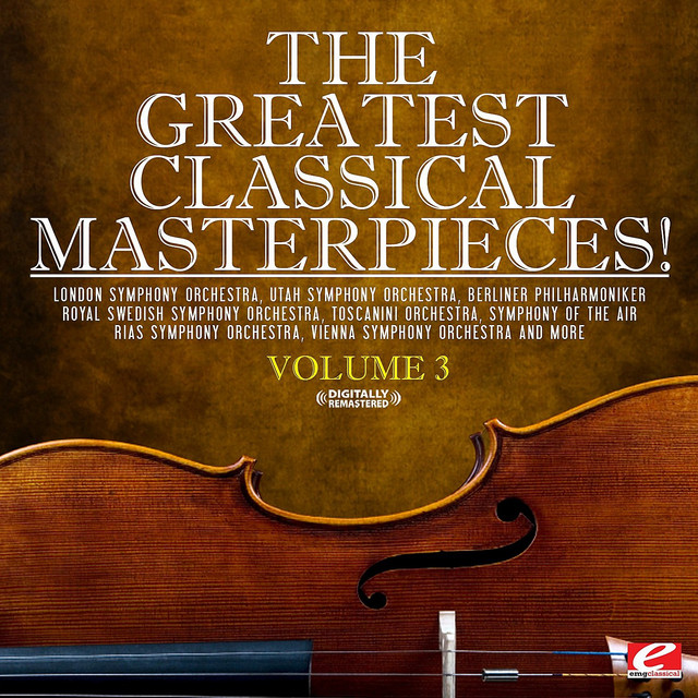 The Greatest Classical Masterpieces! Volume 3 (Remastered