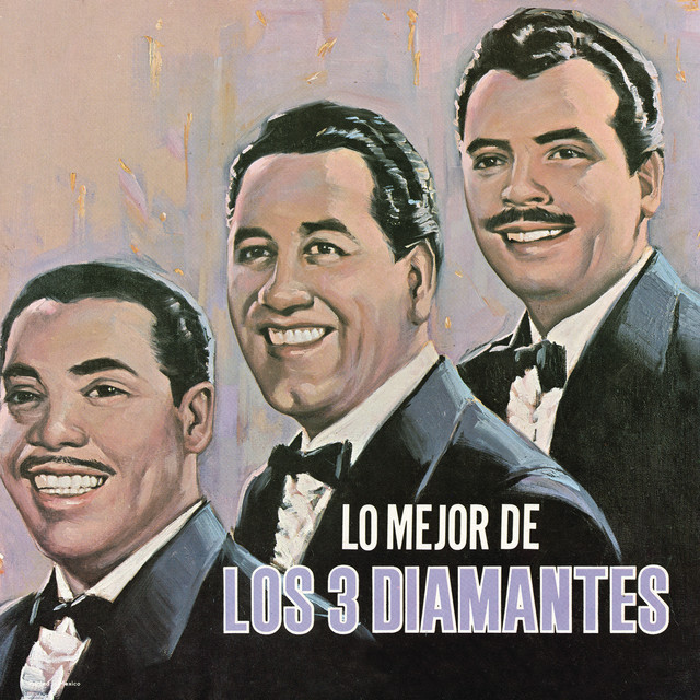 Lo Mejor de los Tres Diamantes - Album by Los Tres Diamantes | Spotify