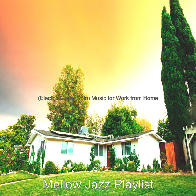 (Electric Guitar Solo) Music for Work from Home - Album by Mellow Jazz ...