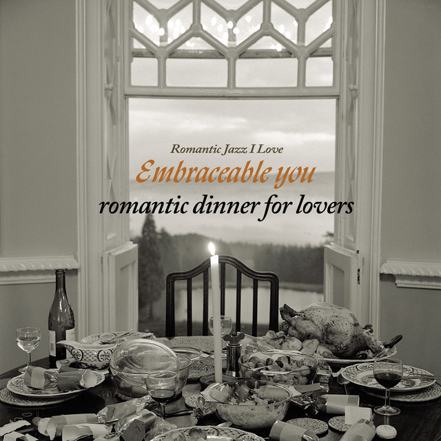 Embraceable You〜Romantic Dinner for Lovers