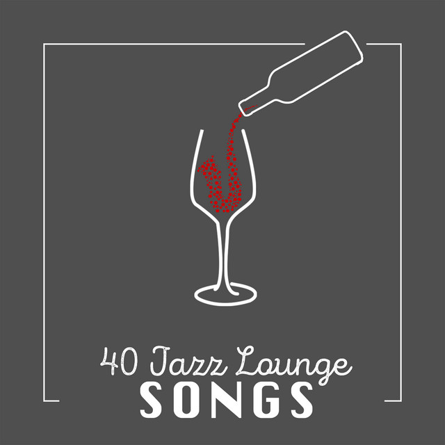 40 Jazz Lounge Songs - Compilation by Various Artists | Spotify