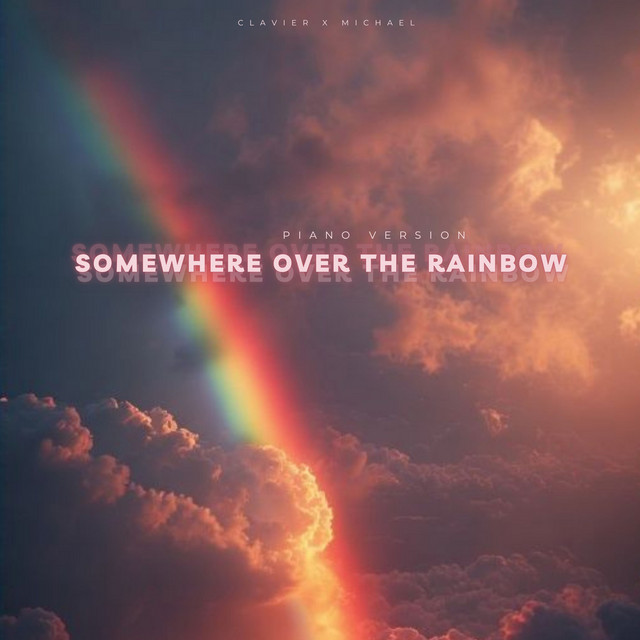 Обкладинка: Somewhere over the Rainbow - Piano Version — Clavier