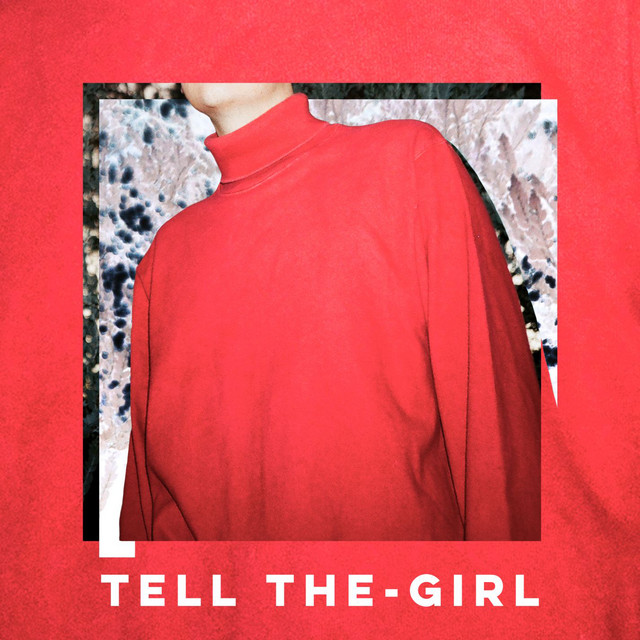 Tell The-Girl (feat. Emerson Leif)