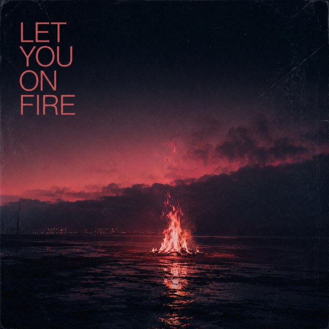Let You On Fire