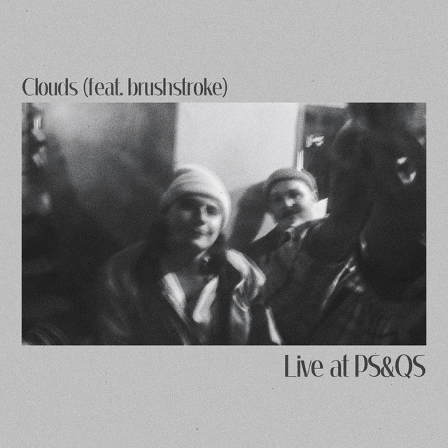 Clouds (Live at Ps&Qs)