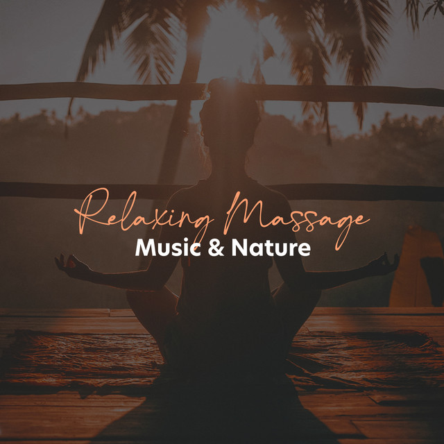 Relaxing Massage Music & Nature - Album by Relaxing Sounds Of Nature ...