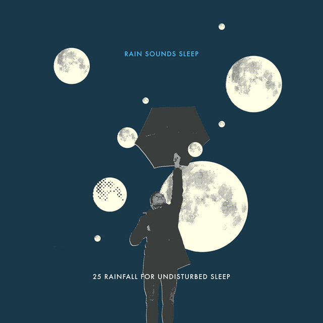 25Rainfall for Undisturbed Sleep - Album by Rain Sounds Sleep | Spotify