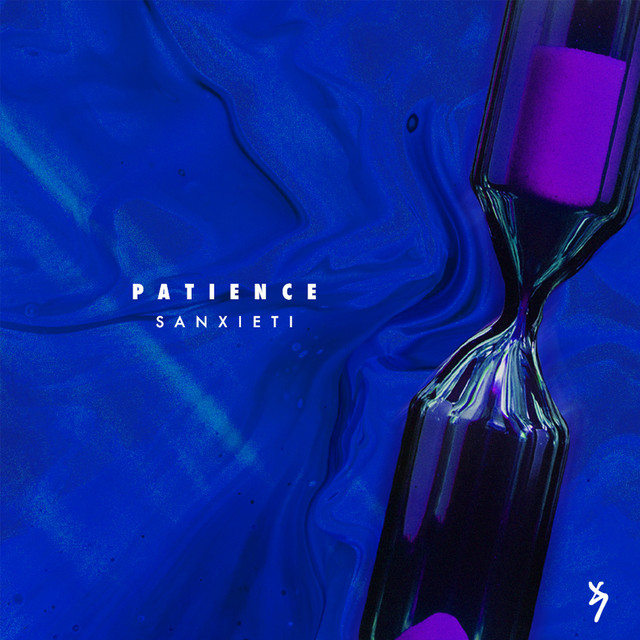 Patience - Single by Sanxieti | Spotify