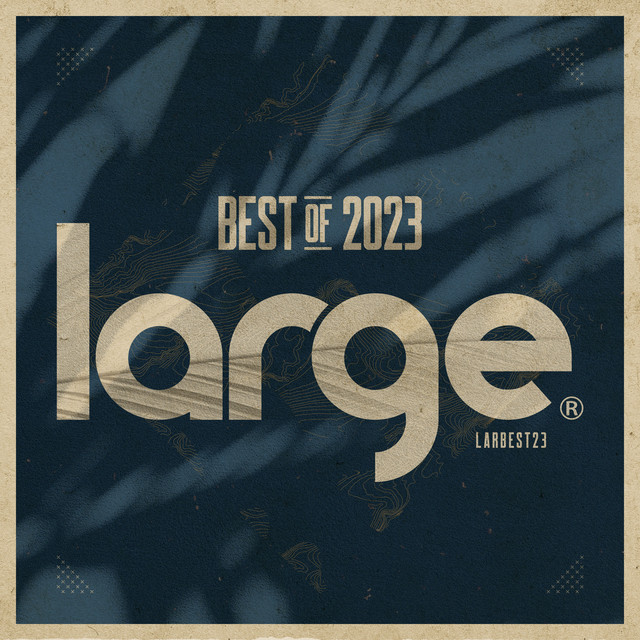 Large Music Best of 2023 - Compilation by Various Artists | Spotify