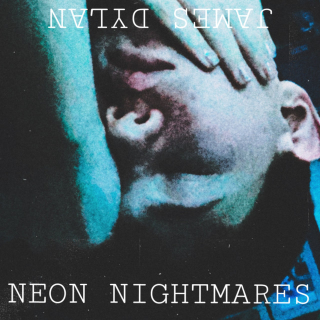 Neon Nightmares - EP by James Dylan | Spotify