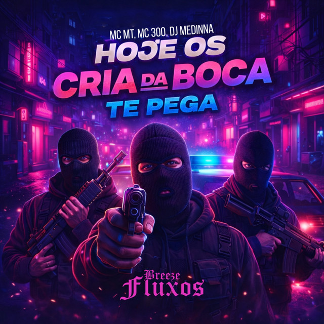 Hoje os Cria da Boca Te Pega