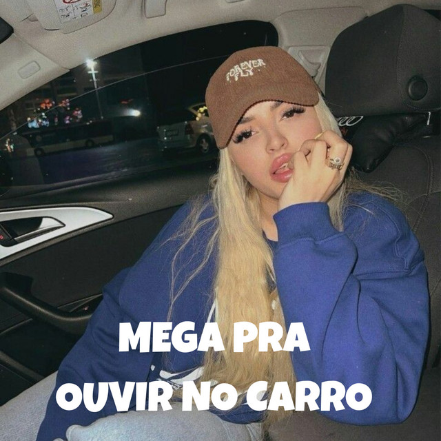 MEGA PRA OUVIR NO CARRO