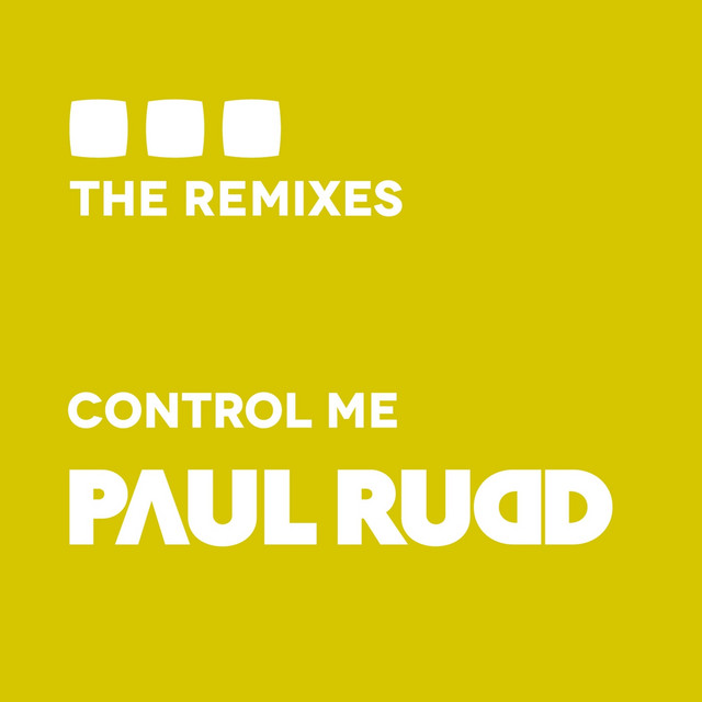 Control Me (The Remixes) - Single by Paul Rudd | Spotify