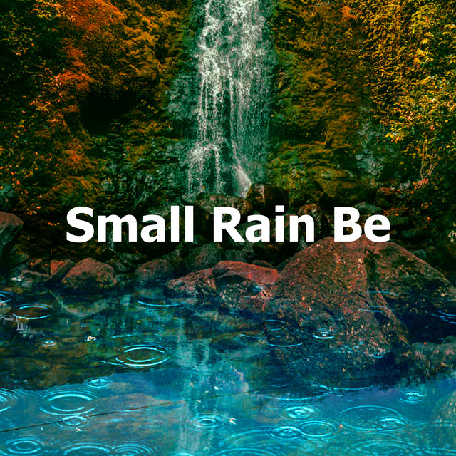 Small Rain Be - Album by Pro Sound Effects Library | Spotify