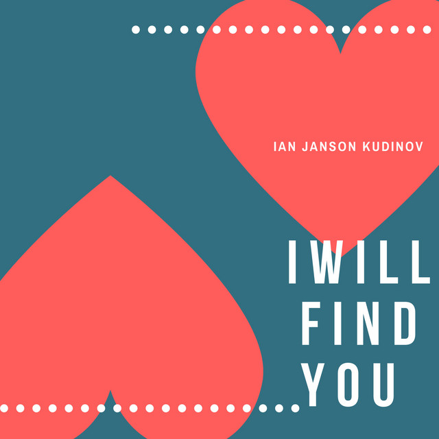 I Will Find You - Single by Ian Janson Kudinov | Spotify