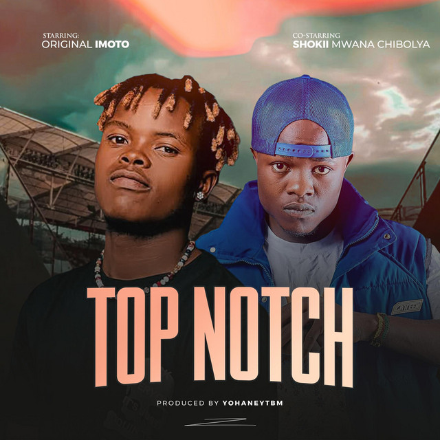 Top Notch (feat. Shokii mwana Chibolya)