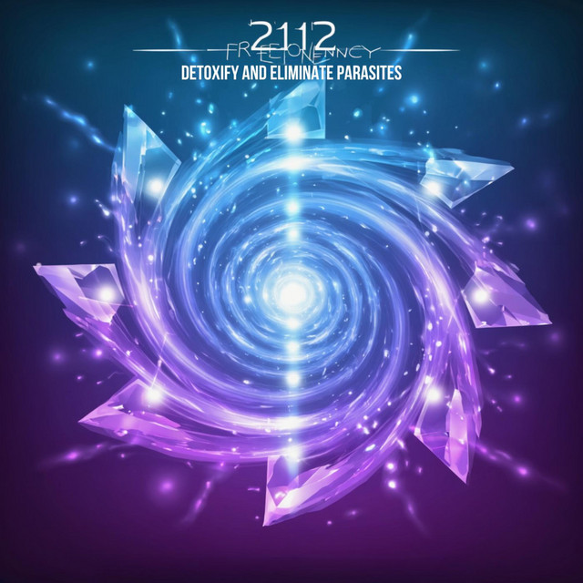 2112 Hz Frequency – Detoxify and Eliminate Parasites - Single by