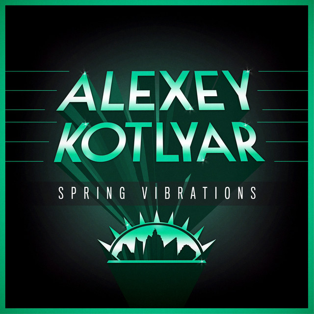 Обкладинка Alexey Kotlyar — Spring Vibrations - EP