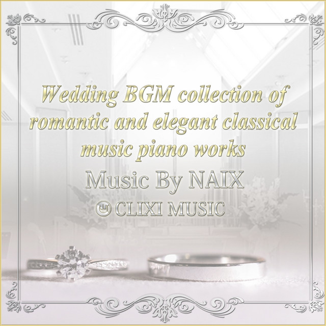 Wedding BGM collection of romantic and elegant classical music piano works cover art