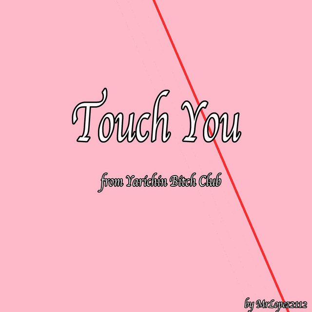 Touch You (From "Yarichin Bitch Club") cover art