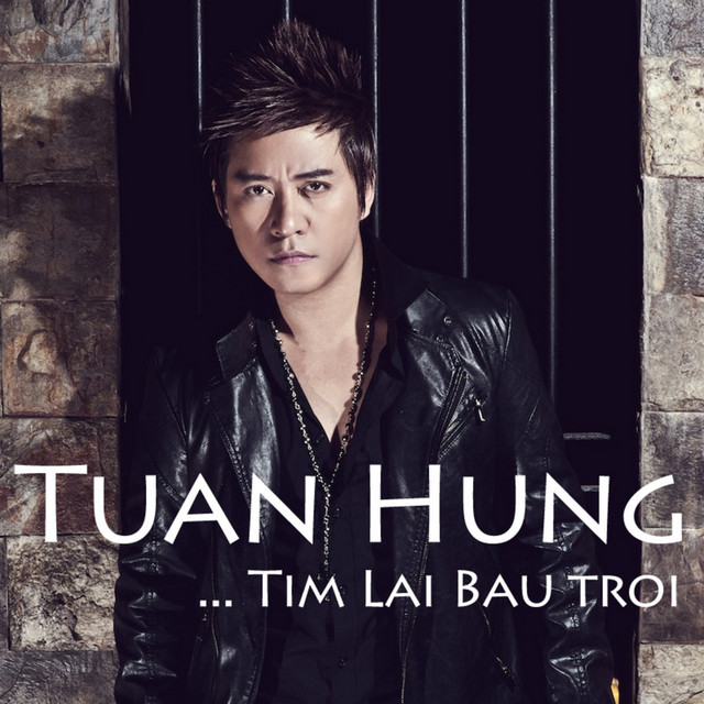 Tim Lai Bau Troi - Album by Tuấn Hưng | Spotify