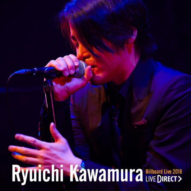 Ryuichi Kawamura Billboard Live 2018 LIVE DIRECT - Album by