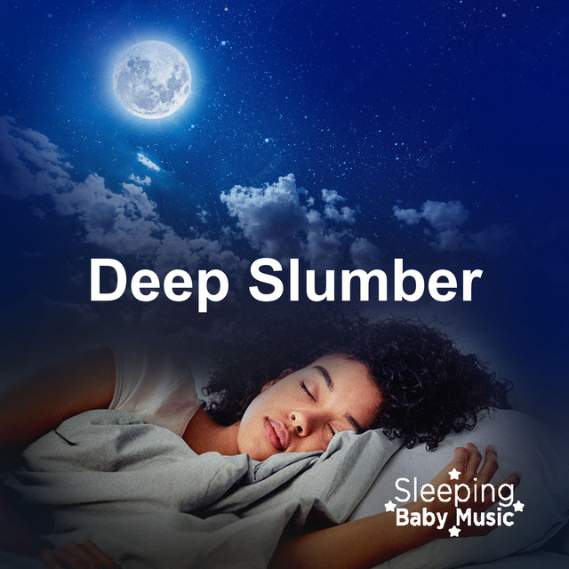 Deep Slumber - Album by Sleeping Baby Music | Spotify