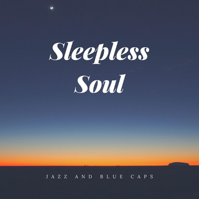 Sleepless Soul - Album by Jazz and Blue Caps | Spotify