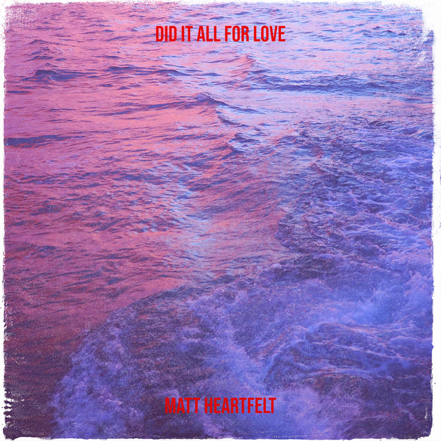 Did It All for Love