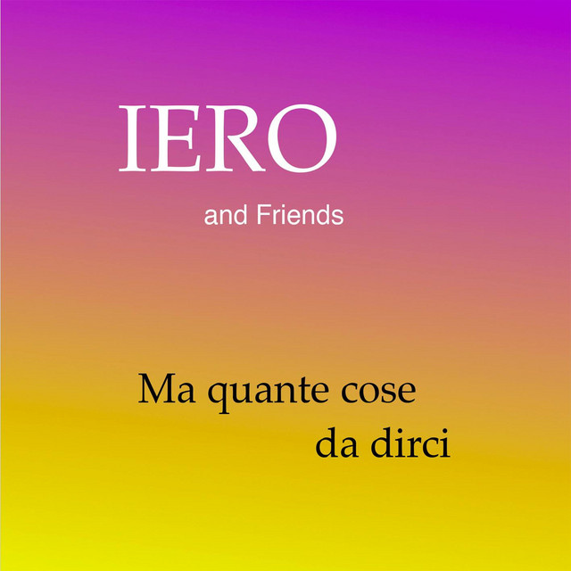 IERO – Tutto è in tutto