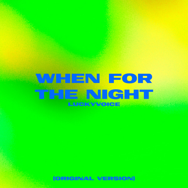 Обкладинка: When for the Night — Luckyvoice