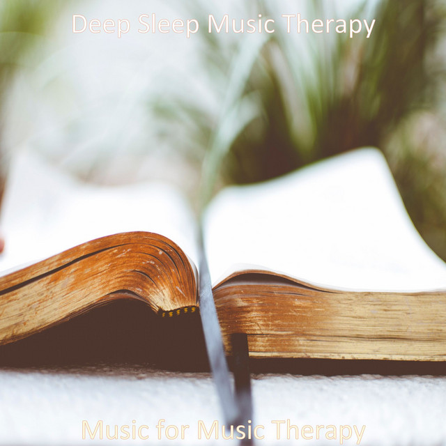 Music for Music Therapy - Album by Deep Sleep Music Therapy | Spotify