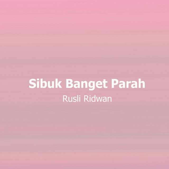 Sibuk Banget Parah album image