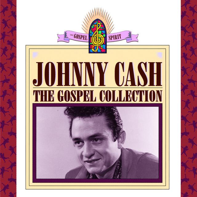 The Gospel Collection - Compilation by Johnny Cash | Spotify