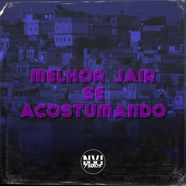 Melhor Jair Se Acostumando