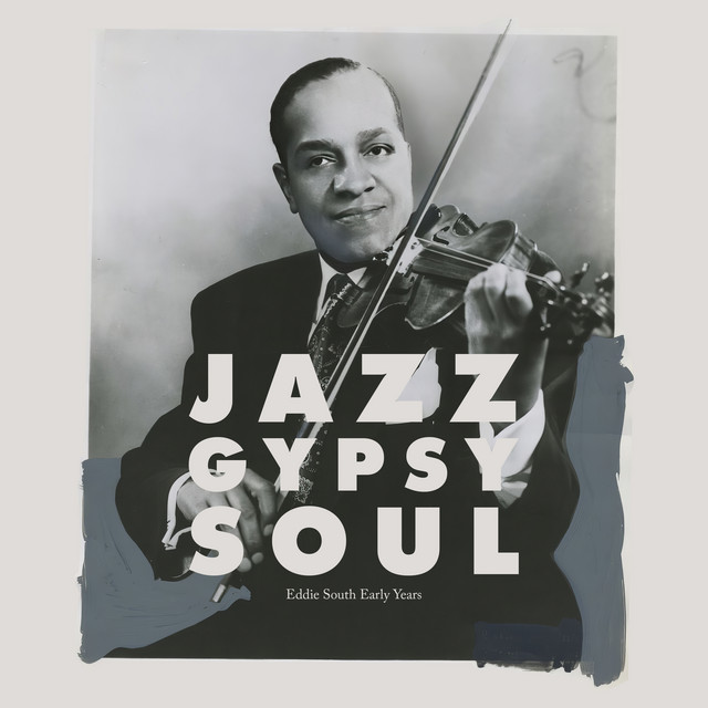Jazz Gypsy Soul - Eddie South Early Years cover art