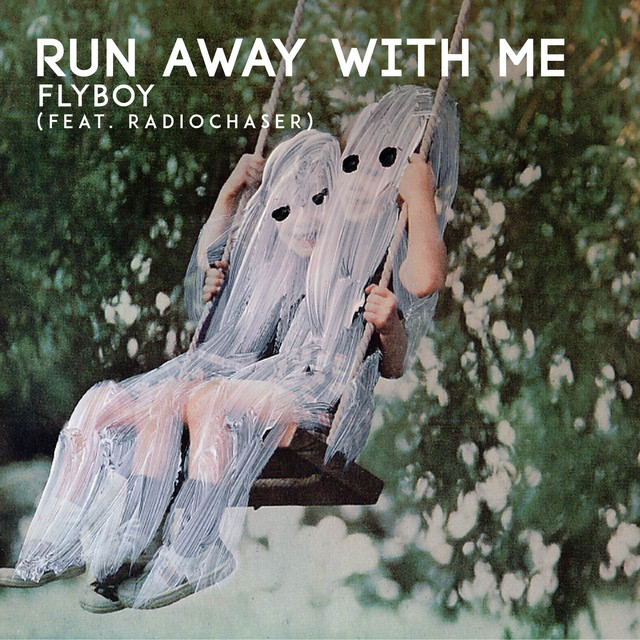 Run Away With Me (feat. Radiochaser) - Flyboy, Radiochaser