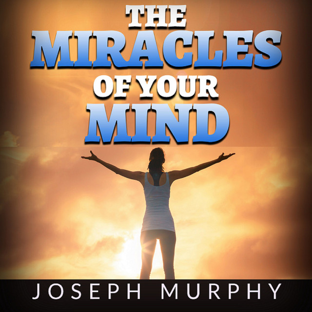 The Miracles of your Mind (Unabridged) cover art