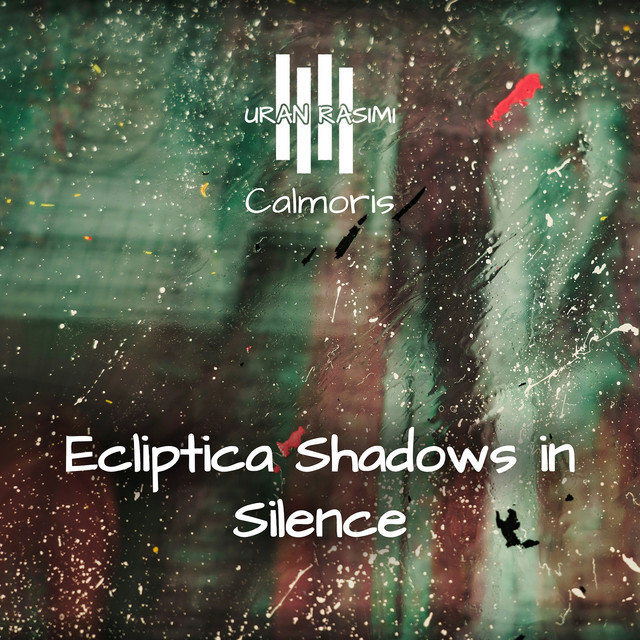 Ecliptica Shadows in Silence - Album by Uran Rasimi | Spotify